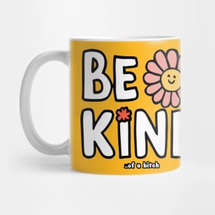 Be Kind Of A Bitch Funny Sarcastic Quote Mug